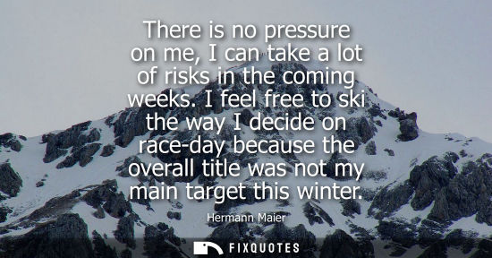 Small: There is no pressure on me, I can take a lot of risks in the coming weeks. I feel free to ski the way I