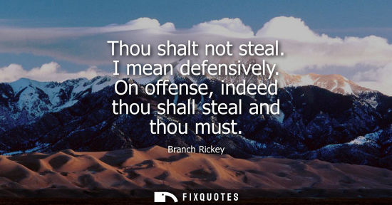 Small: Thou shalt not steal. I mean defensively. On offense, indeed thou shall steal and thou must