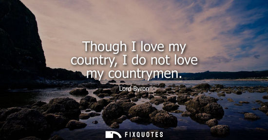 Small: Though I love my country, I do not love my countrymen