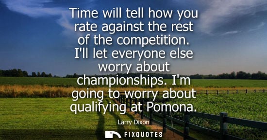 Small: Time will tell how you rate against the rest of the competition. Ill let everyone else worry about cham