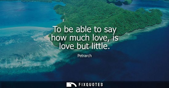 Small: To be able to say how much love, is love but little