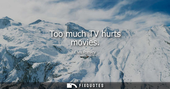 Small: Too much TV hurts movies