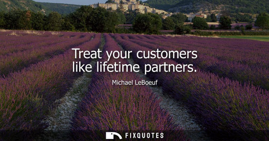Small: Treat your customers like lifetime partners