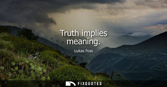 Small: Truth implies meaning