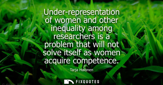 Small: Under-representation of women and other inequality among researchers is a problem that will not solve itself a