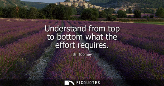 Small: Understand from top to bottom what the effort requires