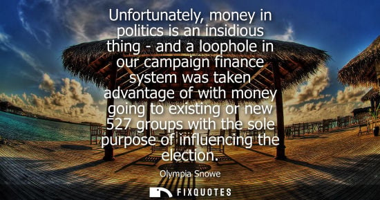 Small: Unfortunately, money in politics is an insidious thing - and a loophole in our campaign finance system 