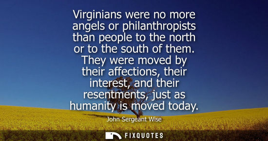 Small: Virginians were no more angels or philanthropists than people to the north or to the south of them.