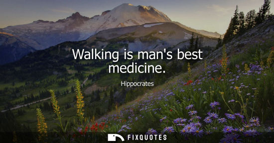 Small: Walking is mans best medicine