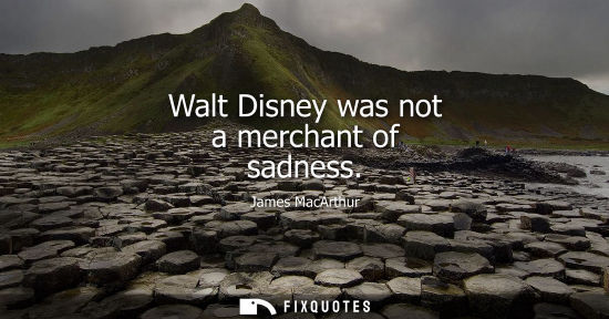 Small: Walt Disney was not a merchant of sadness