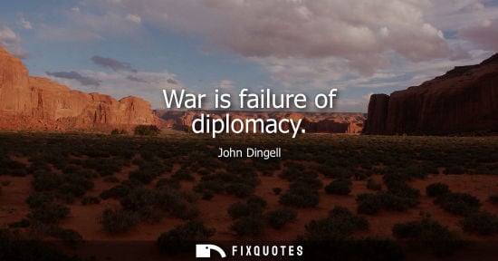 Small: War is failure of diplomacy