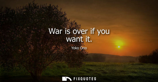 Small: War is over if you want it