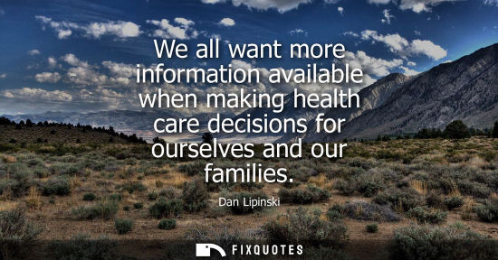 Small: We all want more information available when making health care decisions for ourselves and our families