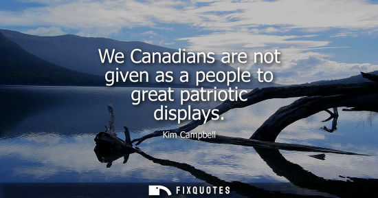 Small: We Canadians are not given as a people to great patriotic displays