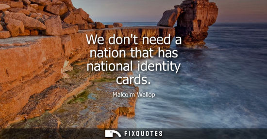 Small: We dont need a nation that has national identity cards