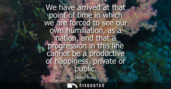 Small: We have arrived at that point of time in which we are forced to see our own humiliation, as a nation, a