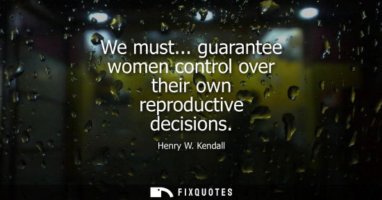 Small: We must... guarantee women control over their own reproductive decisions