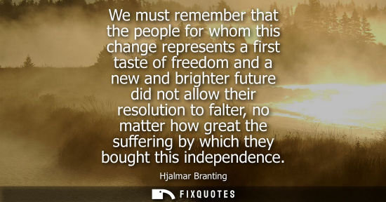 Small: We must remember that the people for whom this change represents a first taste of freedom and a new and