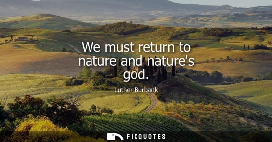 Small: We must return to nature and natures god