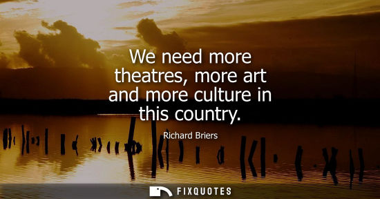 Small: We need more theatres, more art and more culture in this country