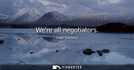 Small: Were all negotiators