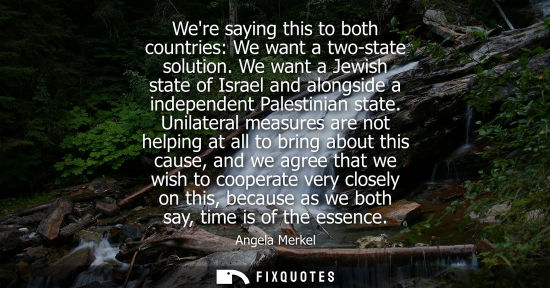 Small: Were saying this to both countries: We want a two-state solution. We want a Jewish state of Israel and 