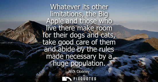 Small: Whatever its other limitations, the Big Apple and those who live there make room for their dogs and cats, take