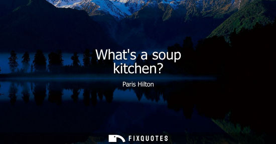 Small: Whats a soup kitchen?
