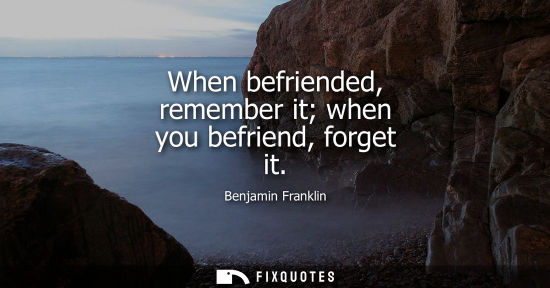 Small: When befriended, remember it when you befriend, forget it