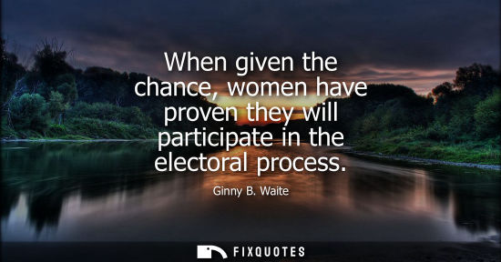 Small: When given the chance, women have proven they will participate in the electoral process