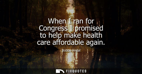 Small: When I ran for Congress I promised to help make health care affordable again