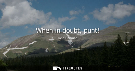 Small: When in doubt, punt!