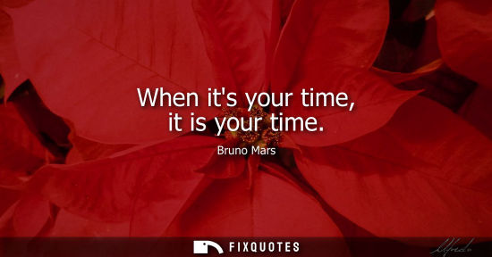 Small: When its your time, it is your time