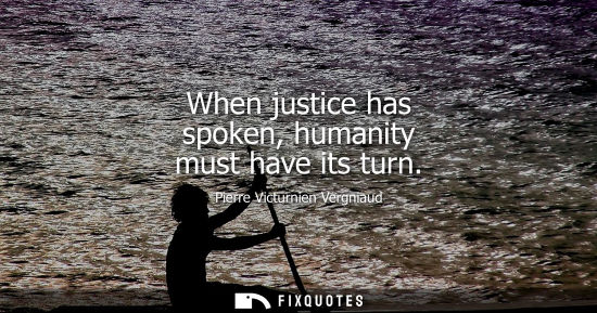 Small: When justice has spoken, humanity must have its turn
