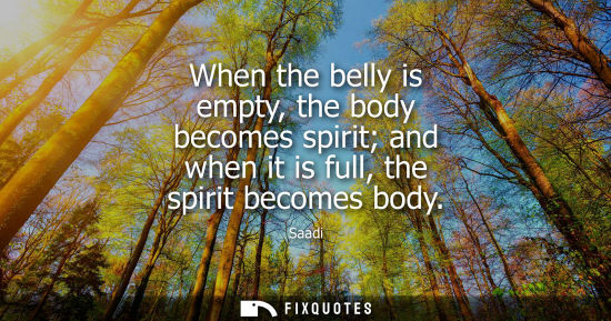 Small: When the belly is empty, the body becomes spirit and when it is full, the spirit becomes body