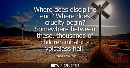 Small: Where does discipline end? Where does cruelty begin? Somewhere between these, thousands of children inh