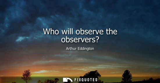 Small: Who will observe the observers?