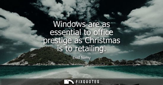 Small: Windows are as essential to office prestige as Christmas is to retailing