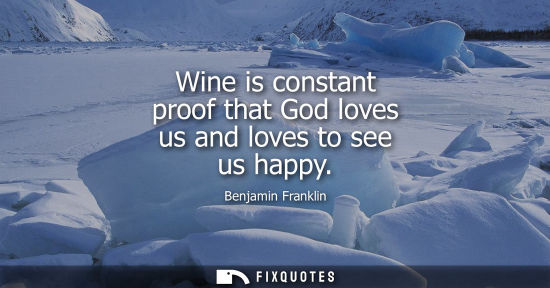 Small: Wine is constant proof that God loves us and loves to see us happy