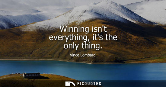 Small: Winning isnt everything, its the only thing