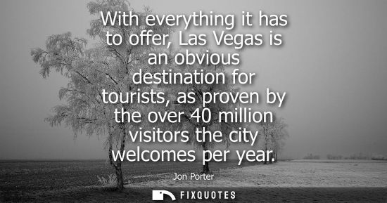 Small: With everything it has to offer, Las Vegas is an obvious destination for tourists, as proven by the over 40 mi