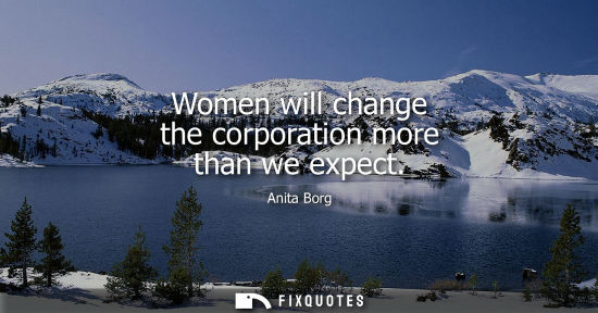 Small: Women will change the corporation more than we expect