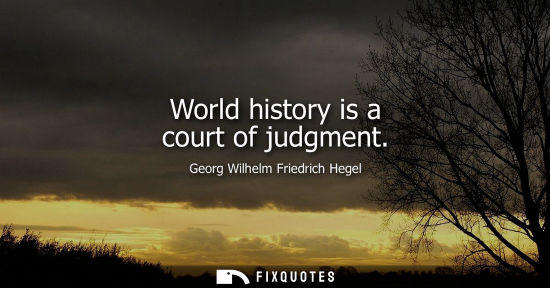 Small: World history is a court of judgment