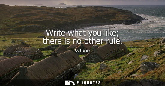 Small: Write what you like there is no other rule