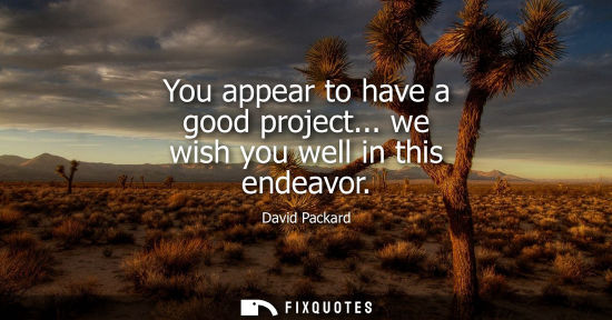 Small: You appear to have a good project... we wish you well in this endeavor