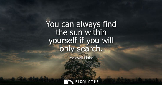 Small: You can always find the sun within yourself if you will only search