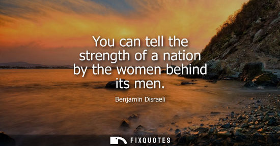 Small: You can tell the strength of a nation by the women behind its men
