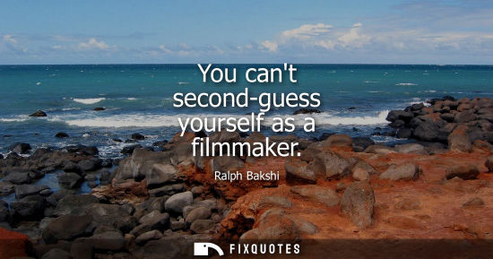 Small: You cant second-guess yourself as a filmmaker