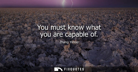 Small: You must know what you are capable of