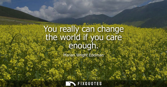 Small: You really can change the world if you care enough